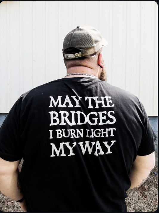 Burn The Bridges Tee
